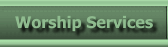 Worship Services